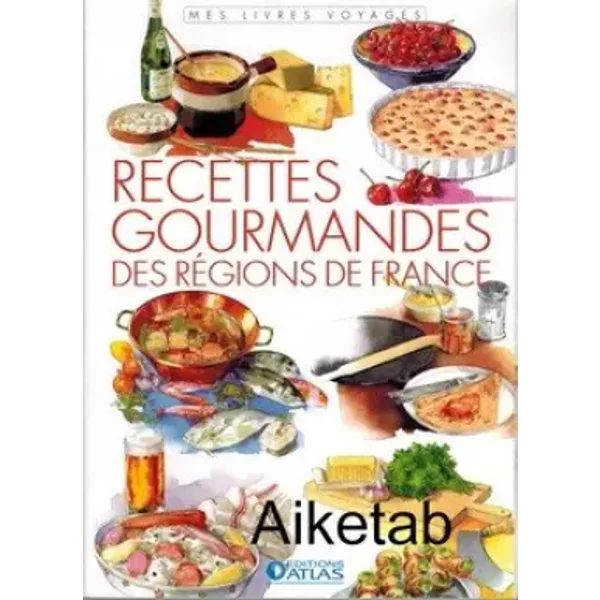 Recettes Gourmandes Des RéGions De France - Collectif-image