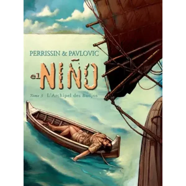 El Niño, Tome 3 : L'archipel des Badjos - Christian Perrissin, Boro Pavlovic