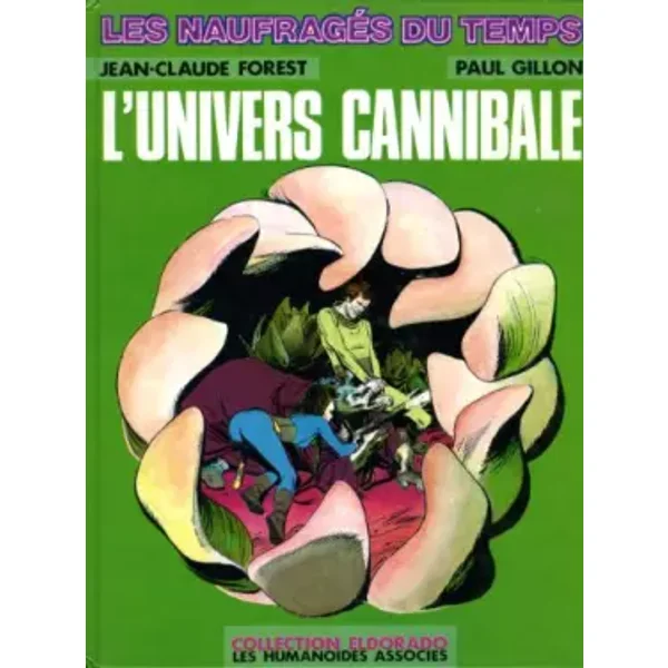 Les Naufragés du Temps, tome 4 : L'Univers cannibale - Paul Gillon, Jean-Claude Forest