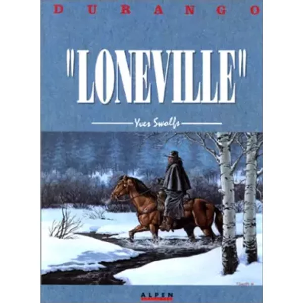Durango, tome 7 : Loneville - Yves Swolfs