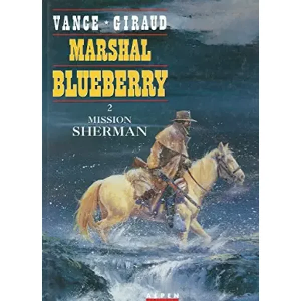 Marshal Blueberry, tome 2 : Mission Sherman - William Vance, Jean Giraud