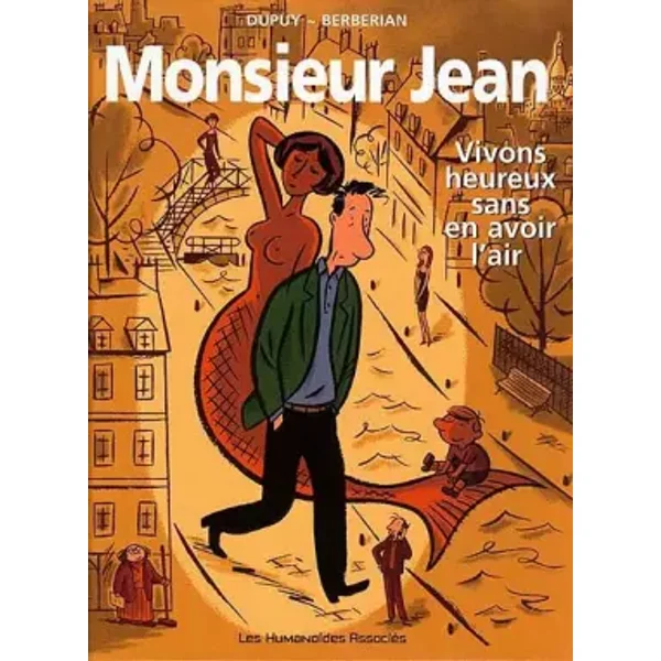 Monsieur Jean, tome 4 : Vivons heureux sans en avoir l'air - Dupuy, Berbérian