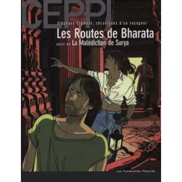 Stéphane Clément, chroniques d'un voyageur, tome 4 : Les routes de Bharata, suivi de, La malédiction de Surya - Daniel Ceppi