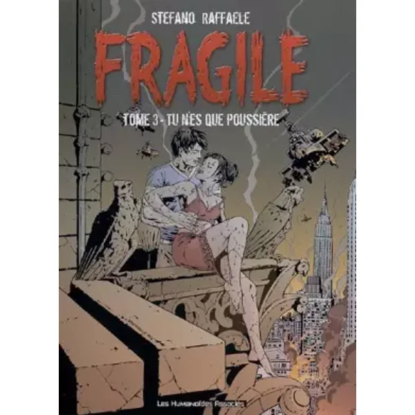 Fragile T03 - Tu n'es que poussière: Tu n'es que poussière - Stefano Raffaele