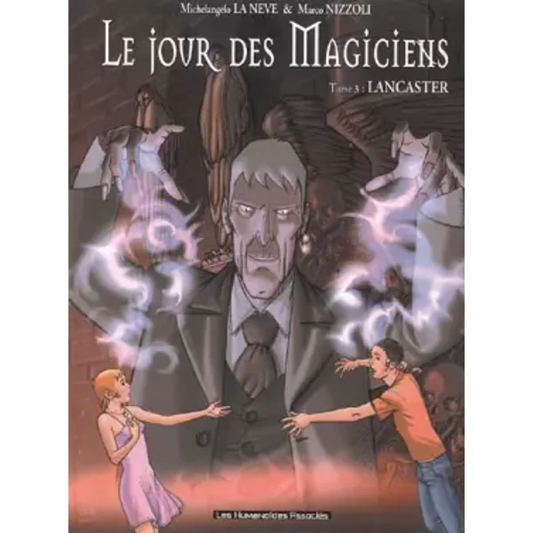 Le jour des magiciens, Tome 3 : Lancaster - Michelangelo La Neve, Marco Nizzoli, Silvano Scolari