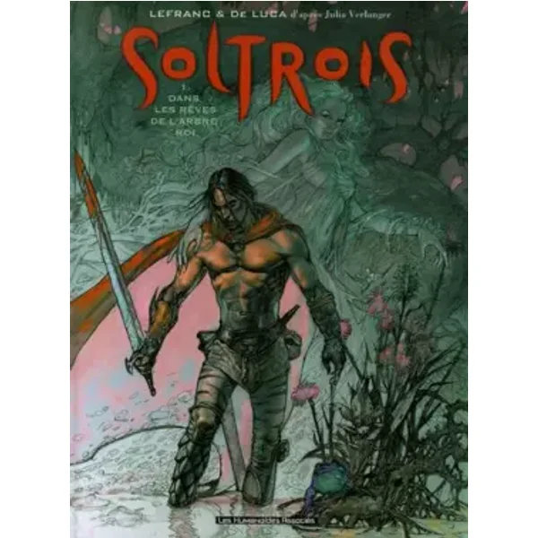 Soltrois T01 - Dans les rêves de l'arbre roi - David Lefranc, Erri de Luca