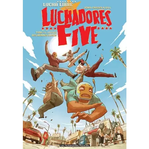 Luchadores Five, Tome 1 : La cité des hommes brisés - Jerry Frissen, Bill