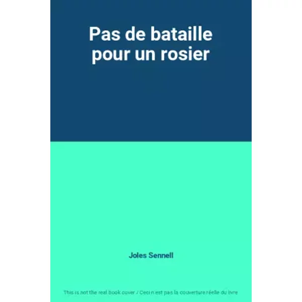 Pas De Bataille Pour Un Rosier - Joles Sennell-image