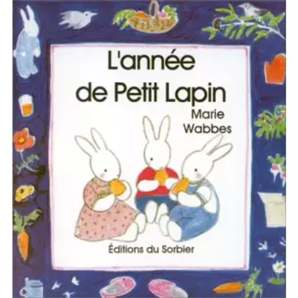 L'année de Petit Lapin - Marie Wabbes