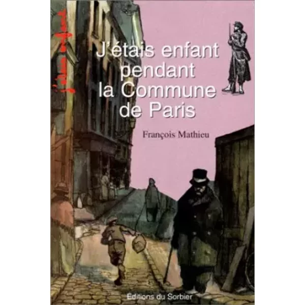 J'éTais Enfant Pendant La Commune De Paris - FrançOis Mathieu-image
