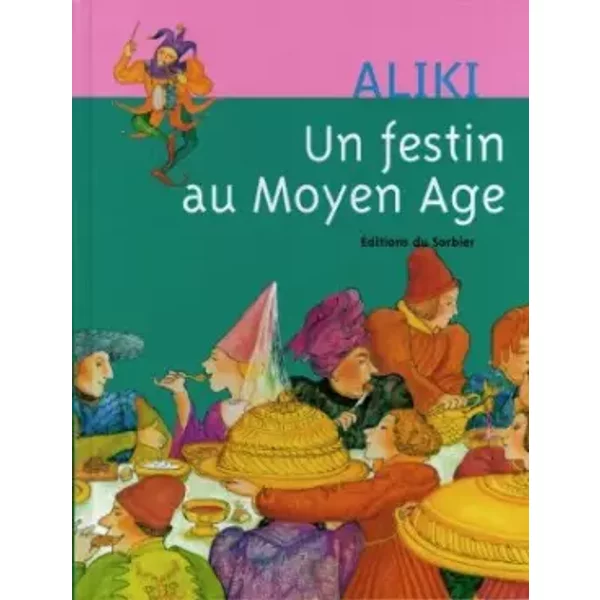 Un Festin Au Moyen Age - Aliki/-image