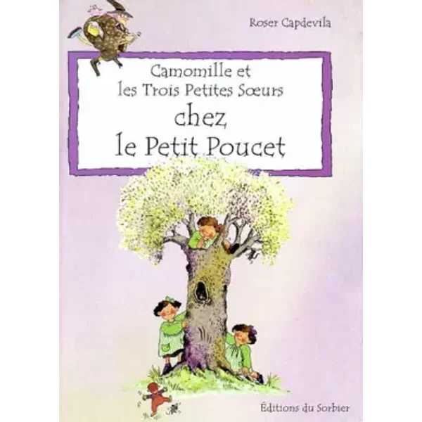 Camomille Et Les Trois Petites Soeurs : Chez Le Petit Poucet - Roser Capdevila-image