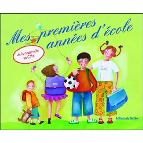 Mes PremièRes AnnéEs D'éCole : De La Maternelle Au CM2 - Marie-Pierre Schneegans-image