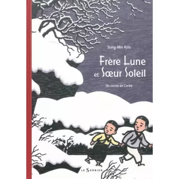 Frère Lune et Soeur Soleil : Un conte de Corée - Sung-Min Kim, Noëlla Kim