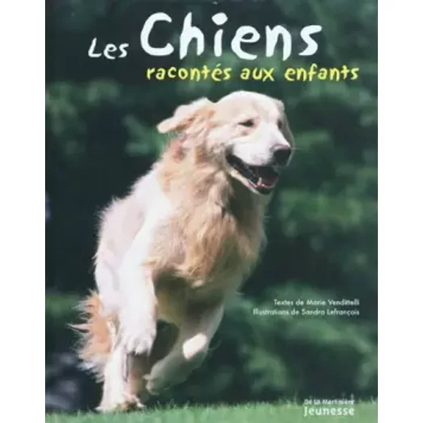 Les Chiens RacontéS Aux Enfants - Marie Vendittelli, Sandra LefrançOis-image