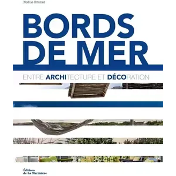Bords de mer. Entre architecture et décoration - Noelle Bittner