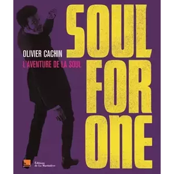 Soul for One : L'aventure de la soul - Olivier Cachin