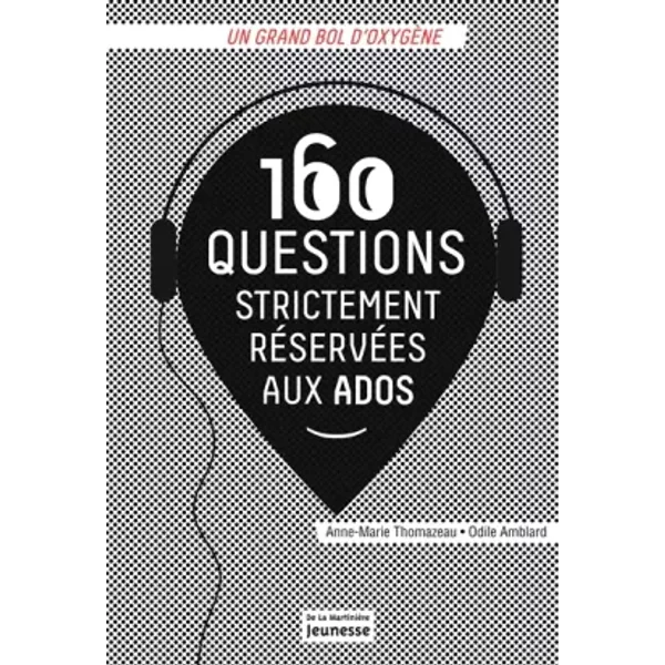 160 Questions Strictement RéServéEs Aux Ados - Odile Amblard, Anne-Marie Thomazeau-image
