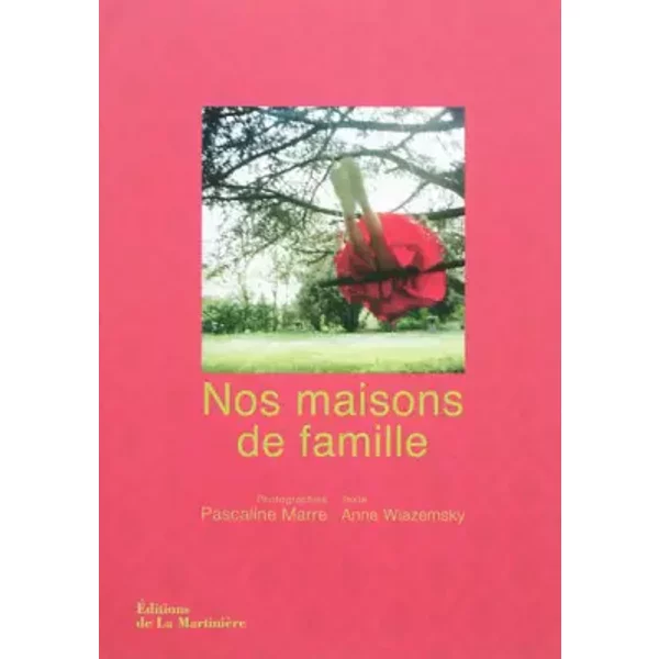 Nos Maisons De Famille - Anne Wiazemsky Et Pascaline Marre-image