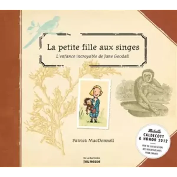 La petite fille aux singes : L'enfance incroyable de Jane Goodall - Patrick McDonnell