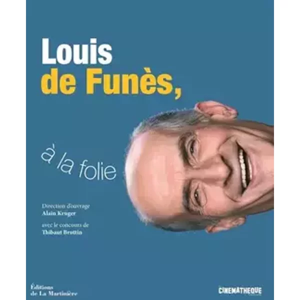 Louis de Funès, à la folie - Thibaut Bruttin, Alain Kruger