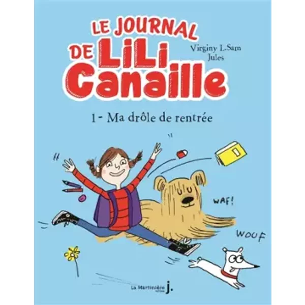 Le Journal De Lili Canaille, Tome 1: Ma DrôLe De RentréE - Virginy L. Sam-image