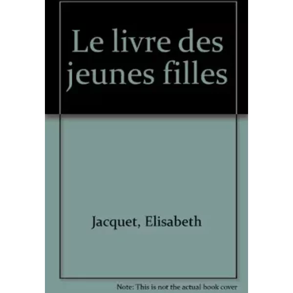 Le Livre Des Jeunes Filles - Elisabeth Jacquet-image
