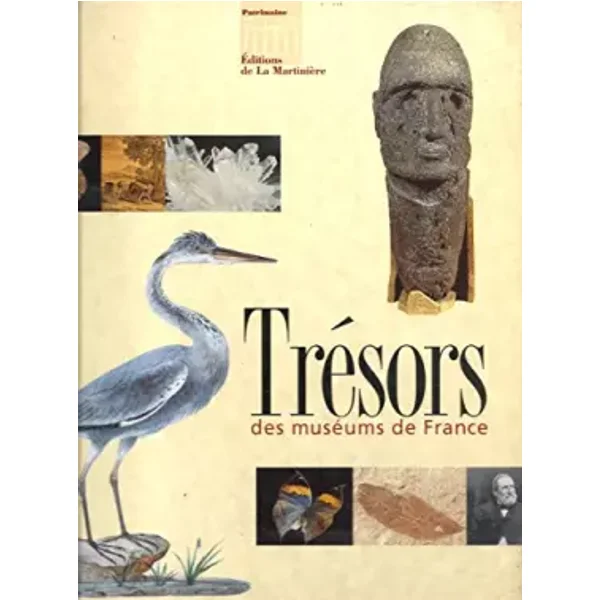 Trésors des Muséums de France - Isabelle Erard, Philippe Guillet, Yves Coppens, François Hinard