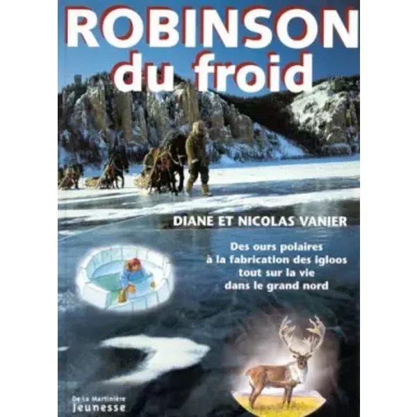 Robinson Du Froid - Diane Vanier, Nicolas Vanier-image