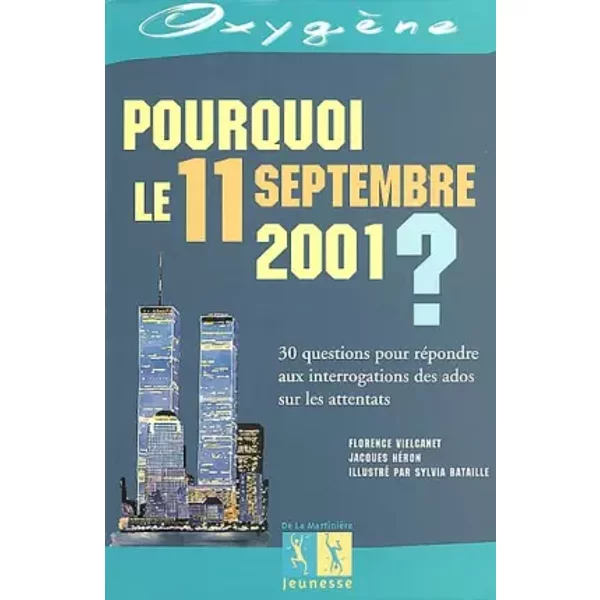 Pourquoi Le 11 Septembre 2001 ? - Florence Vielcanet, Jacques HéRon Et Sylvia Bataille-image