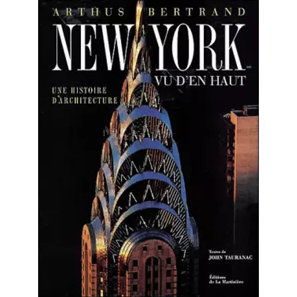 New York vu d'en haut - John Tauranac, Yann Arthus-Bertrand