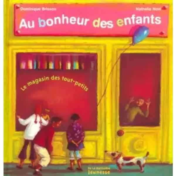 Au Bonheur Des Enfants : Le Magasin Des Tout-Petits - Nathalie Novi, Dominique Brisson-image