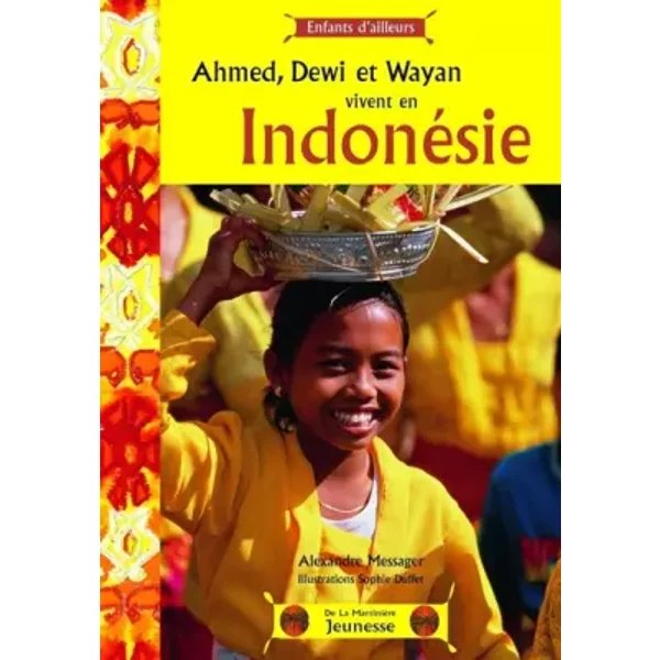 Ahmed, Dewi Et Wayan Vivent En IndonéSie - Alexandre Messager, Sophie Duffet-image