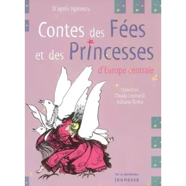 Contes Des FéEs Et Des Princesses D'europe Centrale - Petre Ispirescu, VéRonique Sabatier, Claudy Leonardi Et Adriana Botka-image
