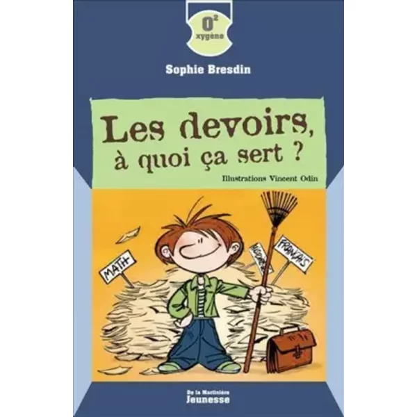 Les Devoirs, à Quoi çA Sert ? - Sophie Bresdin Et Vincent Odin-image