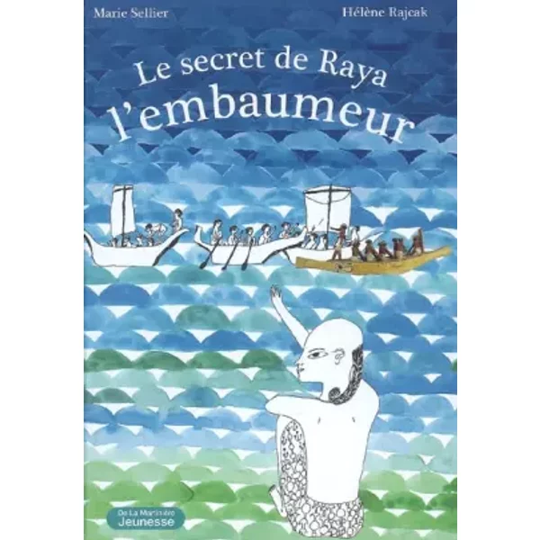 Le Secret De Raya L'embaumeur - Marie Sellier Et HéLèNe Rajcak-image