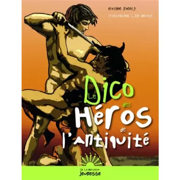 Le Dico Des HéRos De L'antiquité - Viviane Koenig, Lise Herzog-image