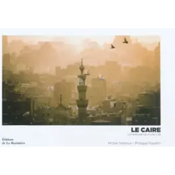 Le Caire: La Renaissance D'une Ville - Philippe Flandrin Et Michel Setboun-image