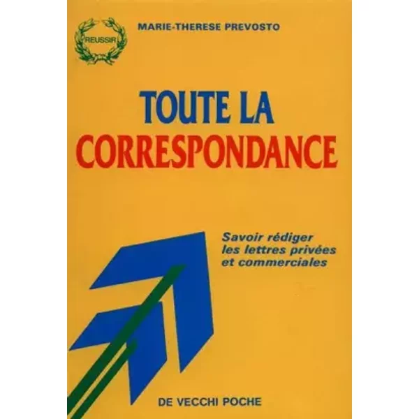 Toute La Correspondance. Savoir RéDiger Les Lettres PrivéEs Et Commerciales - Marie-ThéRèSe PréVosto-image