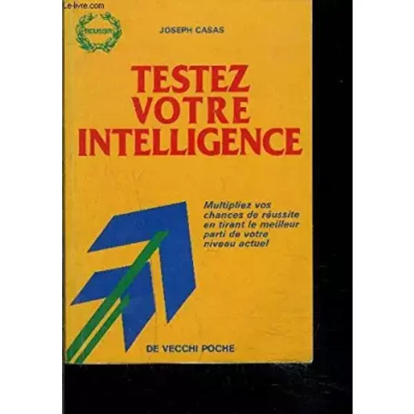 Testez Votre Intelligence - Casas J.