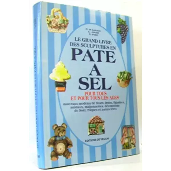 Le grand livre des sculptures en pâte à sel: Pour tous et pour tous les âges - Sabina Airoldi