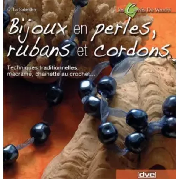 Bijoux en perles, rubans et cordons - Carmela La Salandra, Marco Giberti, Albane Pinault