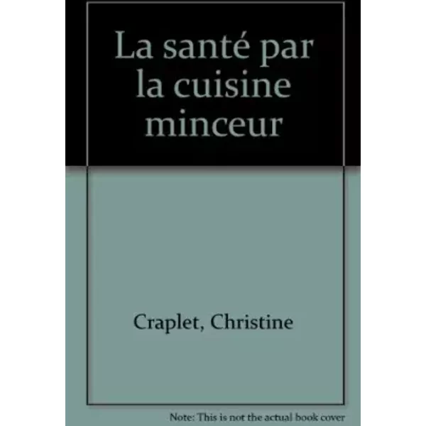 La santé par la cuisine minceur - Christine Craplet