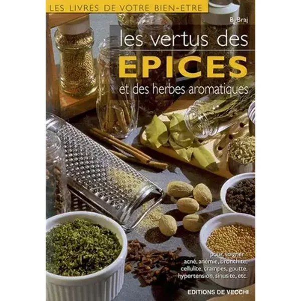 Les Vertus Des Epices Et Des Herbes Aromatiques - B Braj