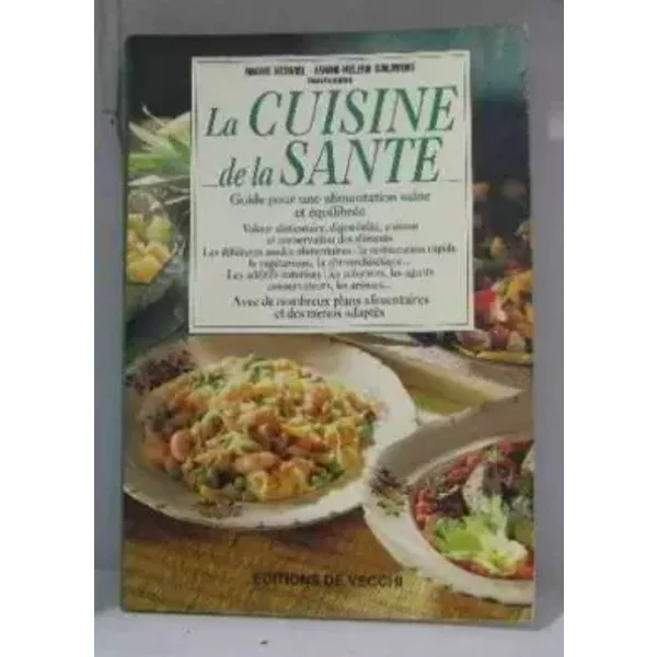 LA Cuisine De LA Sante. Guide Pour Une Alimentation Saine Et éQuilibréE - Marie Kermel, Marie-HéLèNe Salavert-image