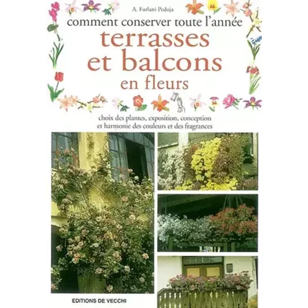 Comment Conserver Toute L'Annee Terrasses Et Balcons En Fleurs - Anna Furlani Pedoja