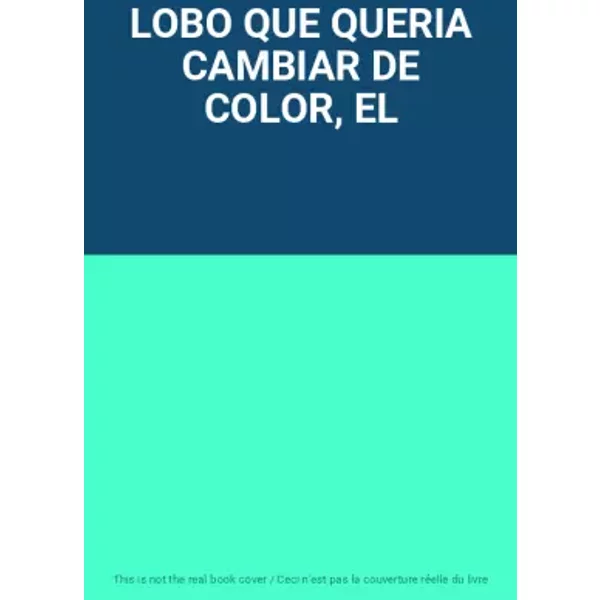LOBO QUE QUERIA CAMBIAR DE COLOR, EL