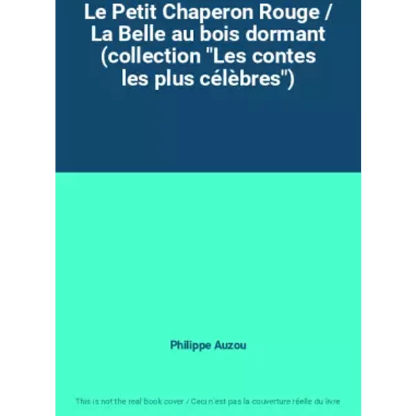 Le Petit Chaperon Rouge / La Belle Au Bois Dormant (Collection "Les Contes Les Plus CéLèBres") - Philippe Auzou-image