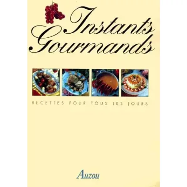 Instants Gourmands. Menus Pour Tous Les Jours - Collectif-image