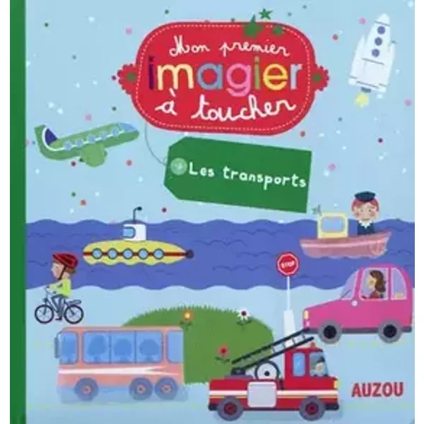 LES TRANSPORTS (Coll. ""Mes premiers imagiers à toucher"") - Sophie Ledesma